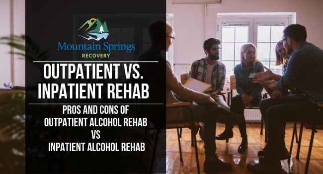 Outpatient Alcohol Rehab Vs. Inpatient Alcohol Rehab