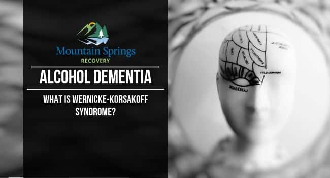 Alcohol Dementia: What Is Wernicke-Korsakoff Syndrome?