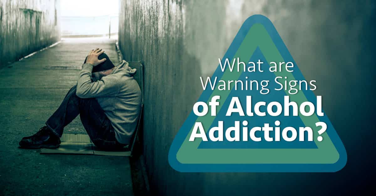 Signs And Symptoms Of Alcoholism And Alcohol Addiction Warning Signs 